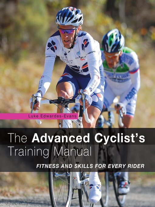 Title details for The Advanced Cyclist's Training Manual by Luke Edwardes-Evans - Available